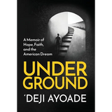 Underground: A Memoir of Hope, Faith, and the American Dream - Color Interior (Hardcover Dust Jacket) - Hardcover