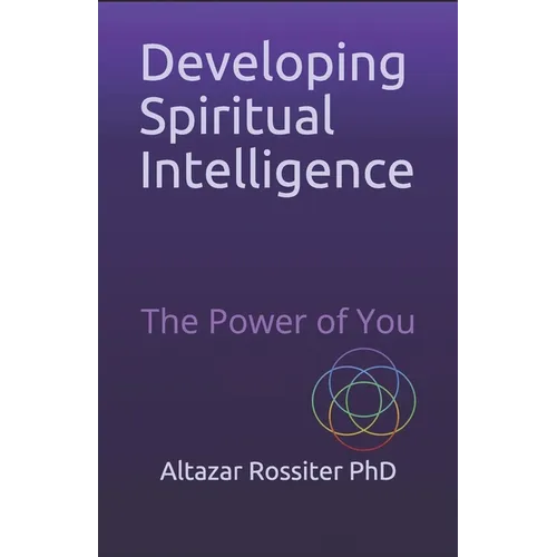 Developing Spiritual Intelligence: The Power of You