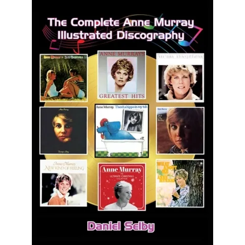 The Complete Anne Murray Illustrated Discography (hardback)