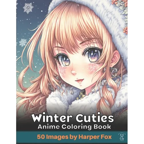 Winter Cuties Anime Coloring Book for Teens and Adults: A Japanese Inspired Kawaii Anime Coloring Book with Cute Girls and Cute Fashion Outfits