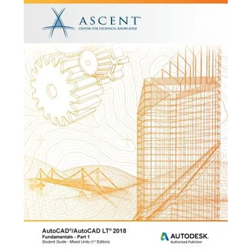AutoCAD/AutoCAD LT 2018 Fundamentals - Mixed Units: Part 1: Autodesk Authorized Publisher