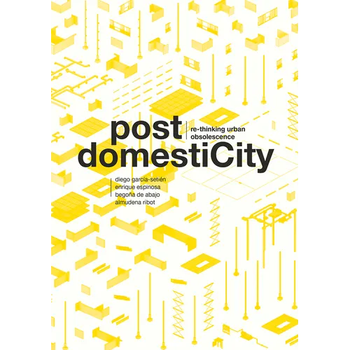 Post Domesticity: Re-Thinking Urban Obsolescence