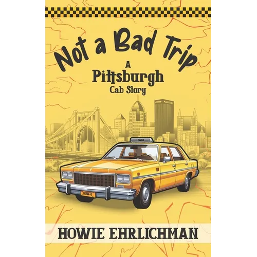 Not a Bad Trip: A Pittsburgh Cab Story