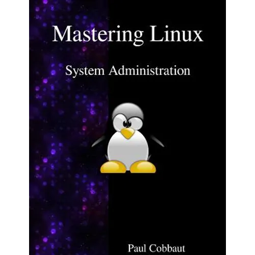 Mastering Linux - System Administration