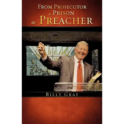 From Prosecutor to Prison to Preacher