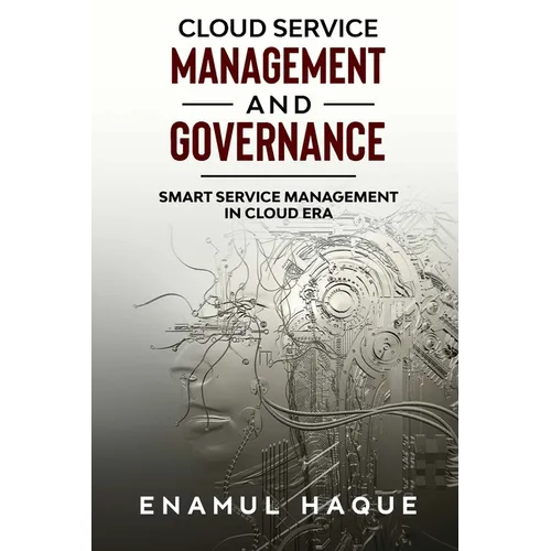 Cloud Service Management and Governance: Smart Service Management in Cloud Era