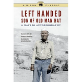 Left Handed, Son of Old Man Hat: A Navajo Autobiography
