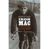 Iron Mac: The Legend of Roughhouse Cyclist Reggie McNamara