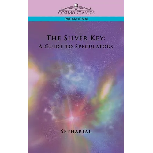 The Silver Key: A Guide to Speculators