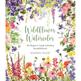 Wildflower Watercolor: The Beginner's Guide to Painting Beautiful Florals - Paperback