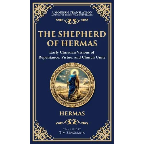 The Shepherd of Hermas: A Timeless Guide to Faith, Repentance, and Spiritual Growth (Deluxe Hardbound Edition)