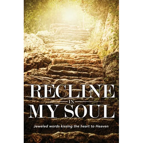 Recline In My Soul: Jeweled words kissing the heart to Heaven