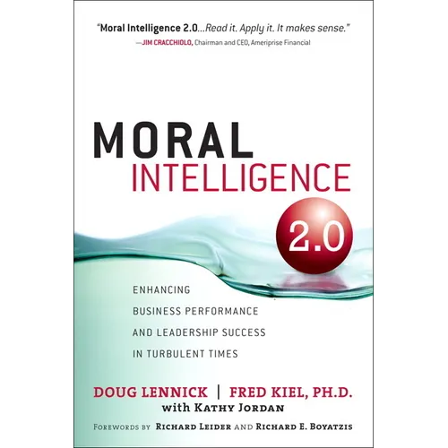 Moral Intelligence 2.0: Enhancing Business Performance and Leadership Success in Turbulent Times (Paperback)