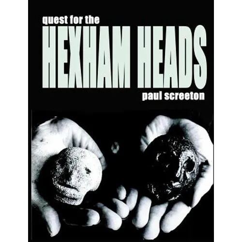 Quest for the Hexham Heads
