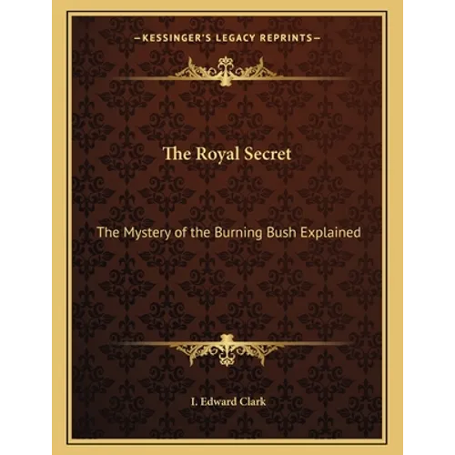 The Royal Secret: The Mystery of the Burning Bush Explained