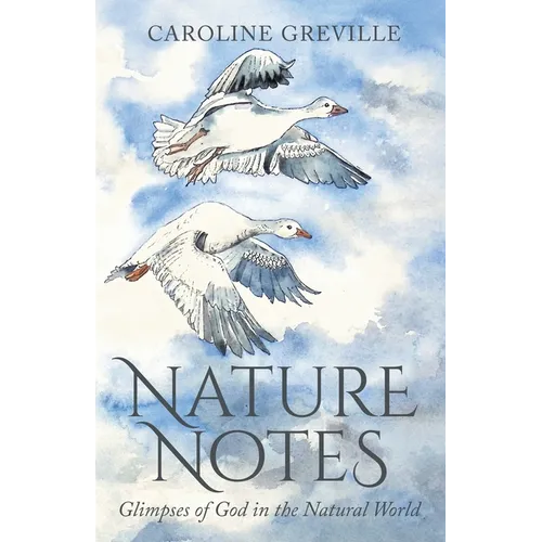 Nature Notes: Glimpses of God in the Natural World