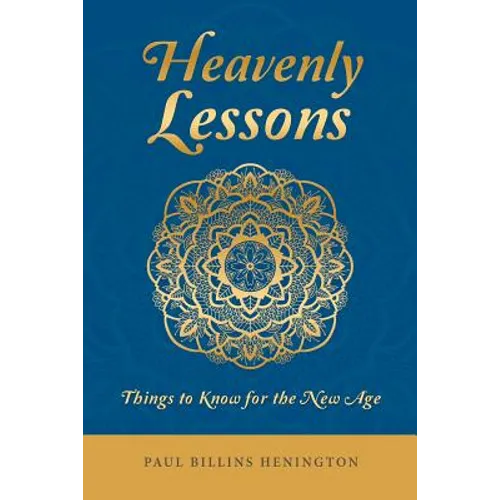 Heavenly Lessons: Things to Know for the New Age