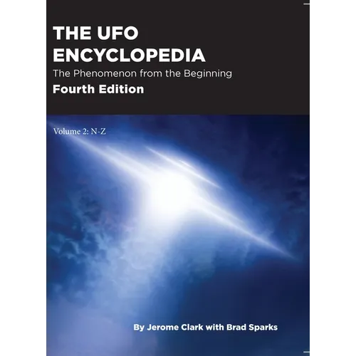 The UFO Encyclopedia, 4th Ed. Volume 2: N-Z