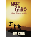 Meet Me in Cairo: Tales of Hitchin' in the '60s - Paperback
