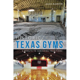 Historic Texas Gyms: A Tribute to Vanishing Traditions