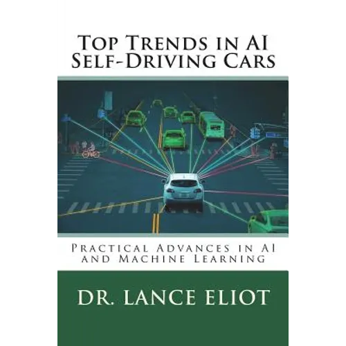 Top Trends in AI Self-Driving Cars: Practical Advances in AI and Machine Learning