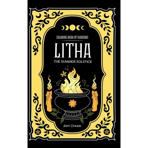 Coloring Book of Shadows: Litha The Summer Solstice