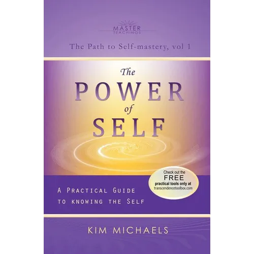 The Power of Self. a Practical Guide to Knowing the Self