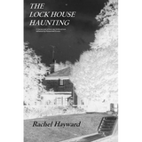 The Lock House Haunting: A true account of how my childhood was influenced by Paranormal Events - Paperback