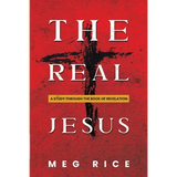 The Real Jesus: A Study Through the Book Of Revelation