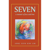 Seven: A Memoir of Loss and Love