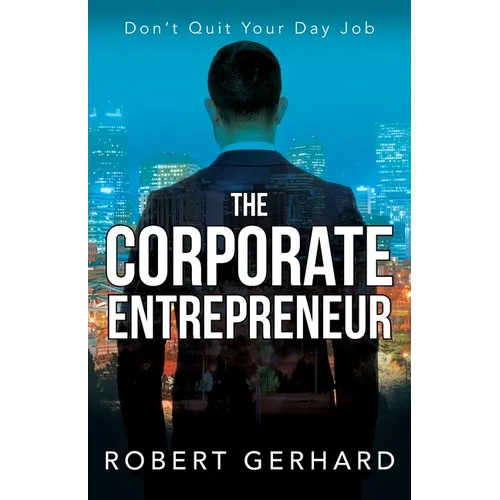 The Corporate Entrepreneur