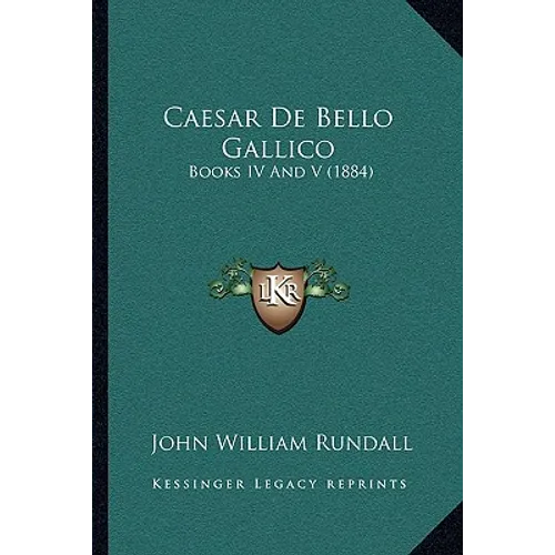 Caesar De Bello Gallico: Books IV And V (1884)