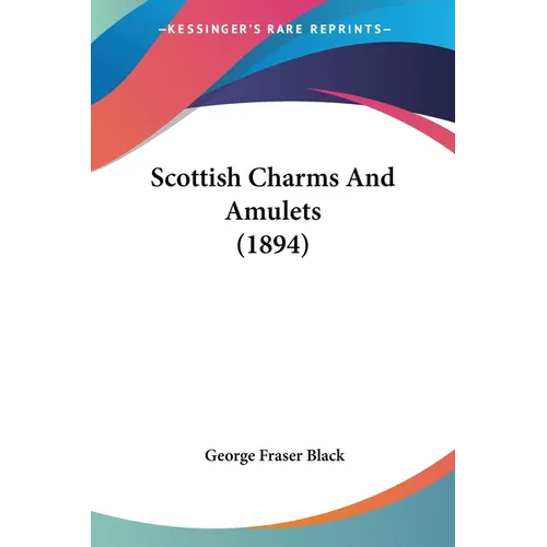 Scottish Charms And Amulets (1894)