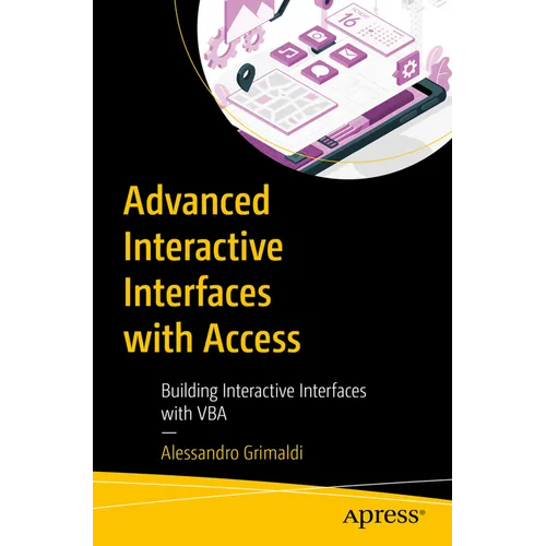 Advanced Interactive Interfaces with Access: Building Interactive Interfaces with VBA