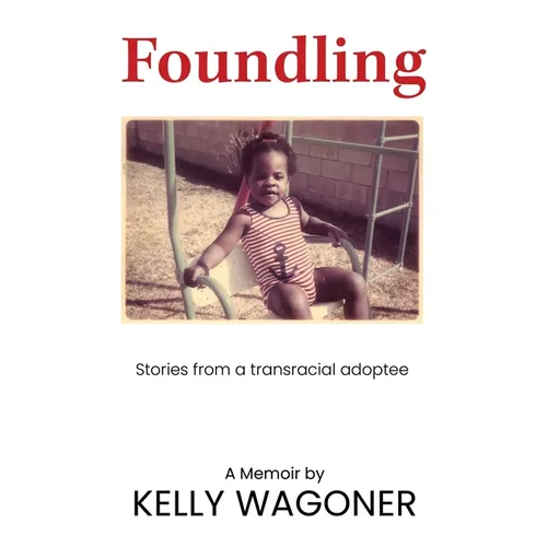 Foundling: Stories from a transracial adoptee