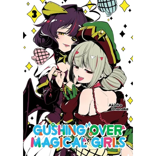 Gushing Over Magical Girls: Volume 3 (Manga)
