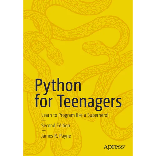 Python for Teenagers: Learn to Program Like a Superhero!