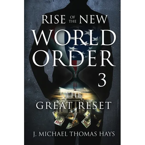 Rise of the New World Order 3: The Great Reset