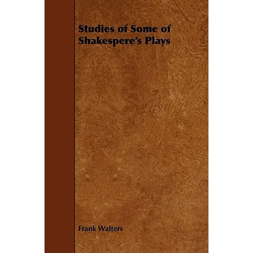 Studies of Some of Shakespere's Plays