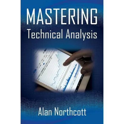 Mastering Technical Analysis: Strategies and Tactics for Trading the Financial Markets