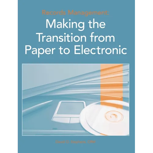 Records Management: Making the Transition from Paper to Electronic