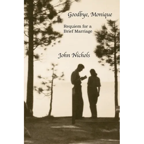Goodbye, Monique: Requiem for a Brief Marriage
