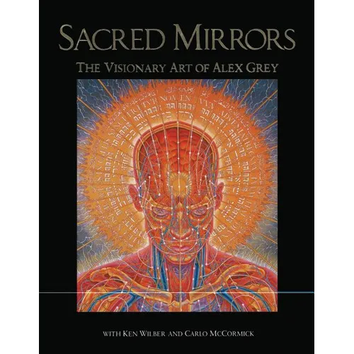 Sacred Mirrors: The Visionary Art of Alex Grey