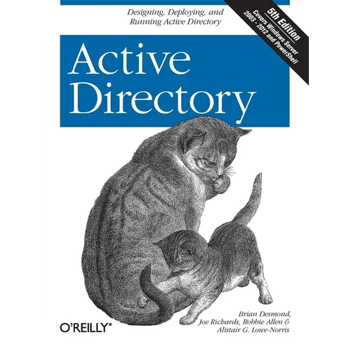 Active Directory: Designing, Deploying, and Running Active Directory