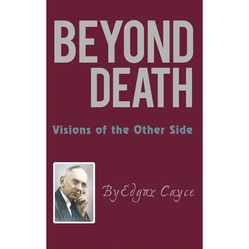 Beyond Death: Visions of the Other Side