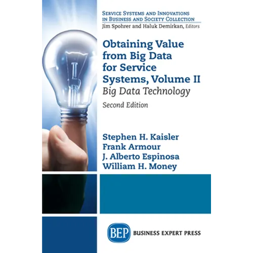 Obtaining Value from Big Data for Service Systems, Volume II: Big Data Technology