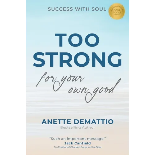 Too Strong For Your Own Good: Success With Soul
