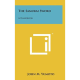 The Samurai Sword: A Handbook