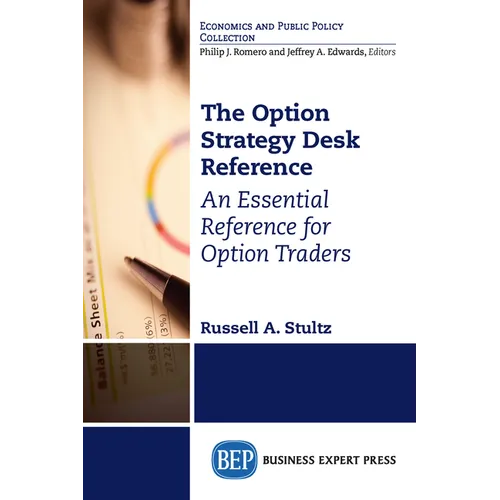 The Option Strategy Desk Reference: An Essential Reference for Option Traders