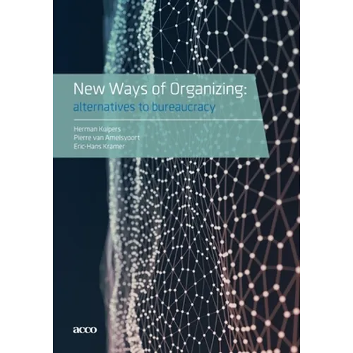 New Ways of Organizing: Alternatives to Bureaucracy